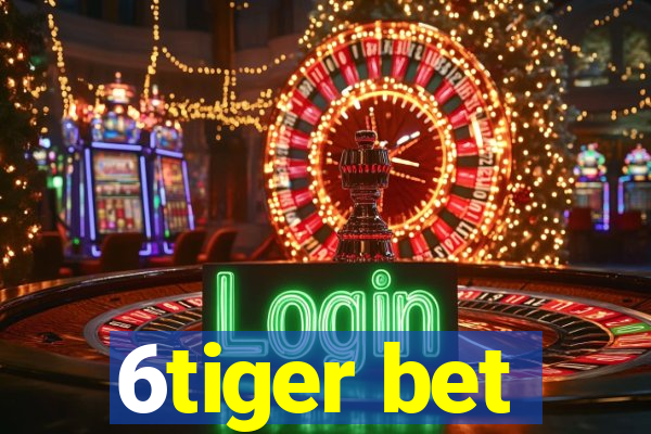 6tiger bet